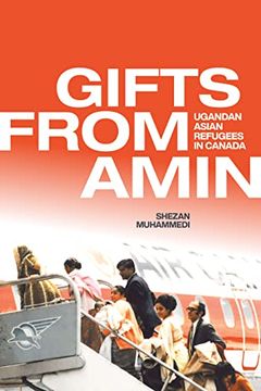 portada Gifts From Amin: Ugandan Asian Refugees in Canada: 18 (Studies in Immigration and Culture) (in English)