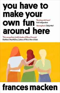 portada You Have to Make Your own fun Around Here: Winner of the Beryl Bainbridge First Time Author Award (en Inglés)