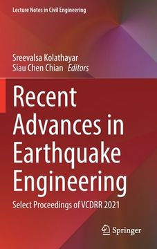 portada Recent Advances in Earthquake Engineering: Select Proceedings of Vcdrr 2021
