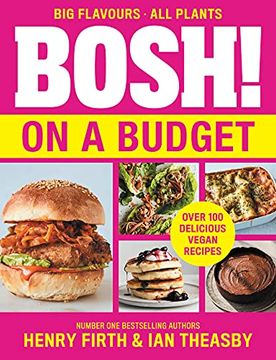portada Bosh! On a Budget: From the Bestselling Vegan Authors This Christmas Comes the Latest Healthy Plant-Based, Meat-Free Cookbook With new Deliciously Simple Recipes (en Inglés)