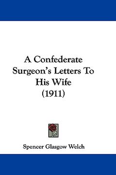 portada a confederate surgeon's letters to his wife (1911) (in English)