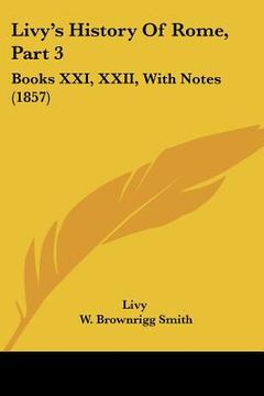 portada livy's history of rome, part 3: books xxi, xxii, with notes (1857)