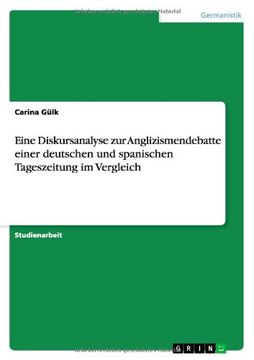 portada Eine Diskursanalyse zur Anglizismendebatte einer deutschen und spanischen Tageszeitung im Vergleich (German Edition)