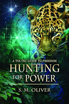 portada Hunting for Power: A Toltec Guide to Freedom (en Inglés)