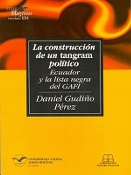 portada La construcción de un tangram político: Ecuador y la lista negra del GAFI