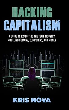 portada Hacking Capitalism: Modeling, Humans, Computers, and Money. (en Inglés)