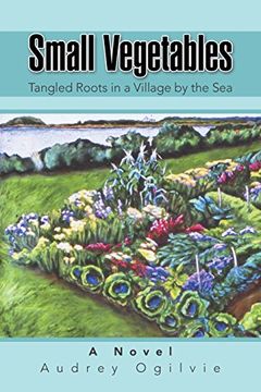 portada Small Vegetables: Tangled Roots in a Village by the sea (in English)