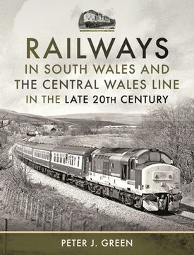portada Railways in South Wales and the Central Wales Line in the Late 20th Century (en Inglés)