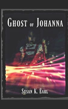portada Ghost of Johanna: apparition, spirit, angel... Fantasma de Johanna (en Inglés)