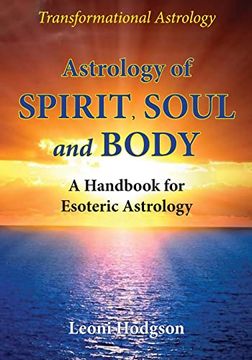 portada Astrology of Spirit, Soul and Body: A Handbook for Esoteric Astrology (in English)