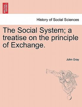 portada the social system; a treatise on the principle of exchange. (en Inglés)