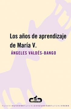 Los años de aprendizaje de María V. (CABALLO DE TROYA)