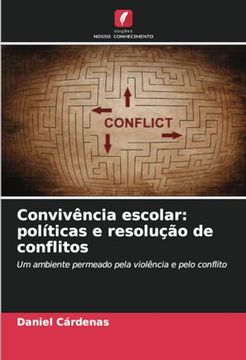 portada Convivência Escolar: Políticas e Resolução de Conflitos: Um Ambiente Permeado Pela Violência e Pelo Conflito (in Portuguese)