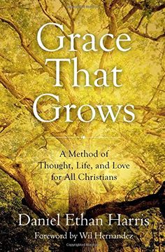 portada Grace That Grows: A Method of Thought, Life, and Love for All Christians