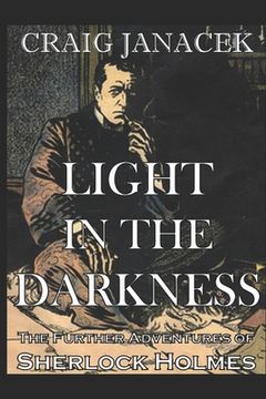 portada Light in the Darkness: The Further Adventures of Sherlock Holmes (en Inglés)