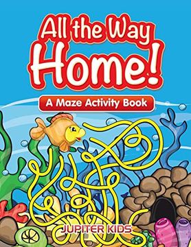 portada All the way Home! A Maze Activity Book (en Inglés)