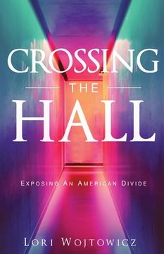 portada Crossing The Hall: Exposing An American Divide (in English)