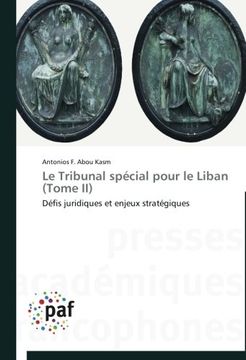 portada Le Tribunal spécial pour le Liban (Tome II): Défis juridiques et enjeux stratégiques