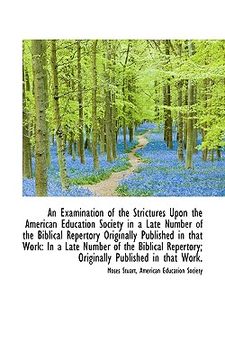 portada an examination of the strictures upon the american education society in a late number of the biblica (en Inglés)