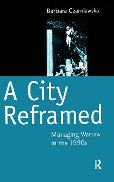 portada a city reframed: managing warsaw in the 1990's (en Inglés)