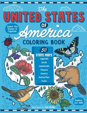 portada The United States of America Coloring Book: Fifty State Maps With Capitals and Symbols Like Motto, Bird, Mammal, Flower, Insect, Butterfly or Fruit (en Inglés)
