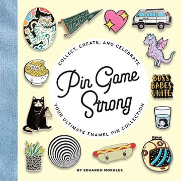 portada Pin Game Strong: Collect, Create, and Celebrate Your Ultimate Enamel pin Collection (in English)