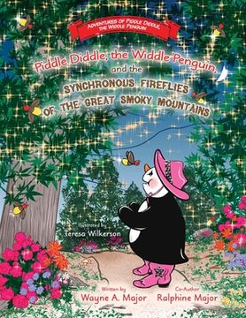 portada Piddle Diddle, the Widdle Penguin, and the Synchronous Fireflies of the Great Smoky Mountains 