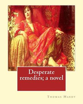 portada Desperate remedies; a novel. By: Thomas Hardy, and By: Sir W. Scott: illusreated By: F.(Fred) Barnard (16 May 1846 - 28 September 1896) was a Victoria (en Inglés)