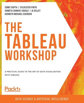 portada The Tableau Workshop: A practical guide to the art of data visualization with Tableau (in English)