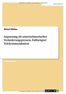 portada Anpassung als unternehmerischer Veränderungsprozess. Fallbeispiel Telekommunikation (German Edition)