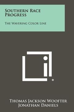 portada southern race progress: the wavering color line (en Inglés)