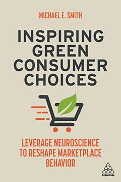 portada Inspiring Green Consumer Choices: Leverage Neuroscience to Reshape Marketplace Behavior (in English)