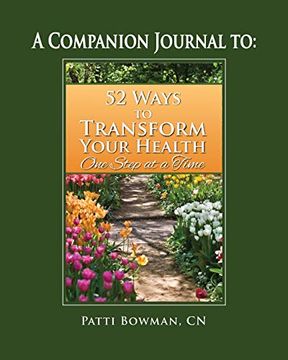 portada A Companion Journal to: 52 Ways to Transform Your Health: One Step at a Time (en Inglés)