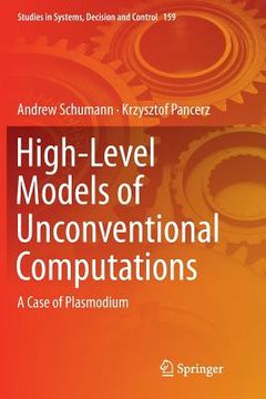 portada High-Level Models of Unconventional Computations: A Case of Plasmodium (en Inglés)