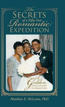 portada The Secrets of a Fifty-Year Romantic Expedition: A Golden Anniversary Celebration (en Inglés)