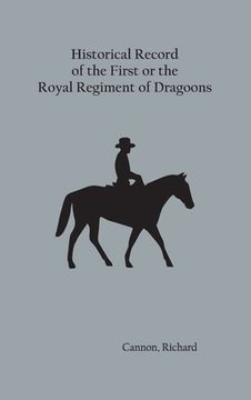 portada Historical Record of the First, or the Royal Regiment of Dragoons (en Inglés)