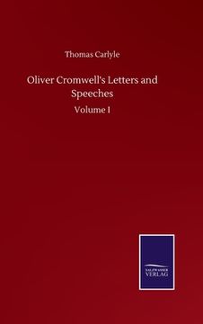 portada Oliver Cromwell's Letters and Speeches: Volume I 