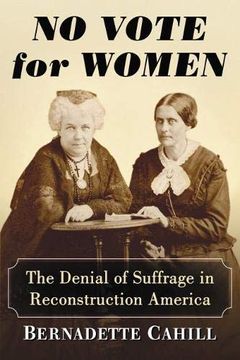 portada No Vote for Women: The Denial of Suffrage in Reconstruction America (en Inglés)