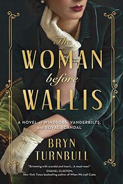 portada The Woman Before Wallis: A Novel of Windsors, Vanderbilts, and Royal Scandal
