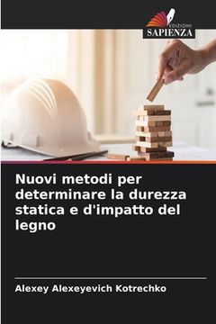 portada Nuovi metodi per determinare la durezza statica e d'impatto del legno (in Italian)