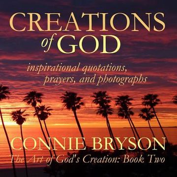 portada CREATIONS of GOD: inspirational quotations, prayers, and photographs (en Inglés)