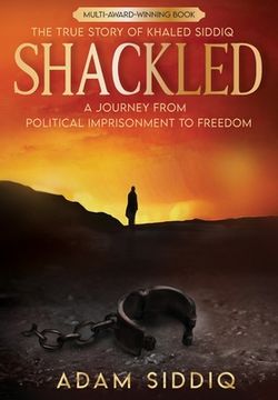 portada Shackled: A Journey From Political Imprisonment To Freedom (in English)