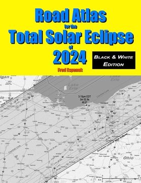 portada Road Atlas for the Total Solar Eclipse of 2024 - Black & White Edition (en Inglés)