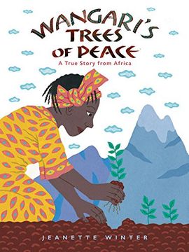 Wangari'S Trees of Peace: A True Story From Africa
