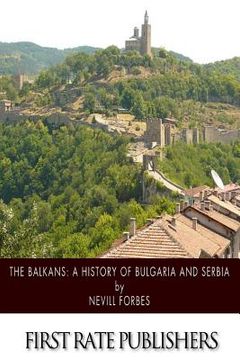 portada The Balkans: A History of Bulgaria and Serbia (en Inglés)