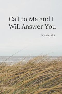 portada Call to Me and I Will Answer You (en Inglés)