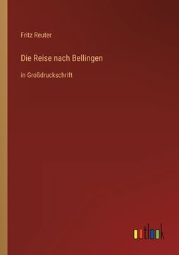 portada Die Reise nach Bellingen: in Großdruckschrift (en Alemán)