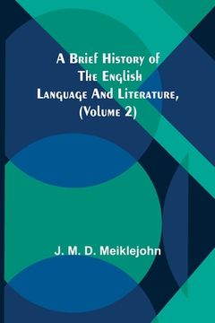 portada A Brief History of the English Language and Literature, (Volume 2)
