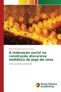 portada A indexação social na construção discursiva midiática de Jogo de cena (en Portugués)