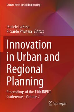 portada Innovation in Urban and Regional Planning: Proceedings of the 11th Input Conference - Volume 2 (en Inglés)